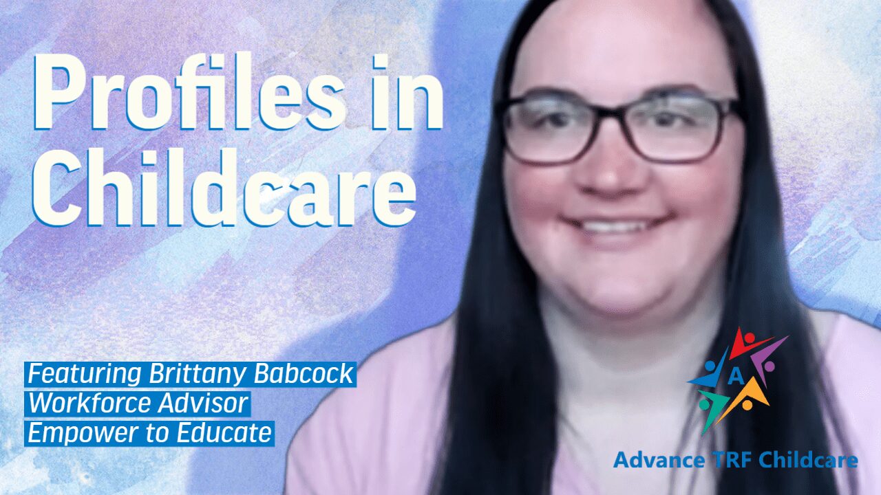 Profiles in Childcare talks to Brittany Babcock with Empower to Educate